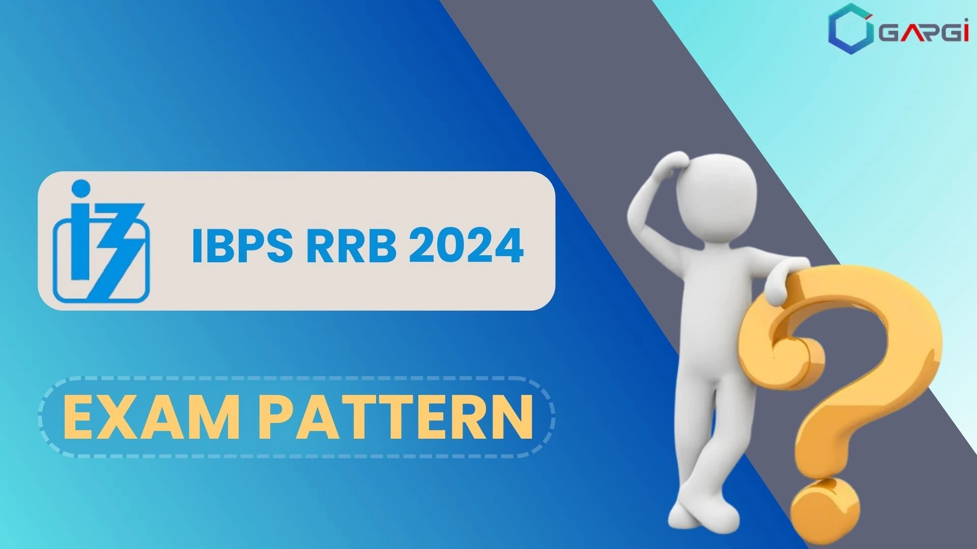 IBPS RRB Exam Pattern 2024 - Scheme of Examination